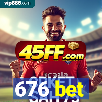 676 bet